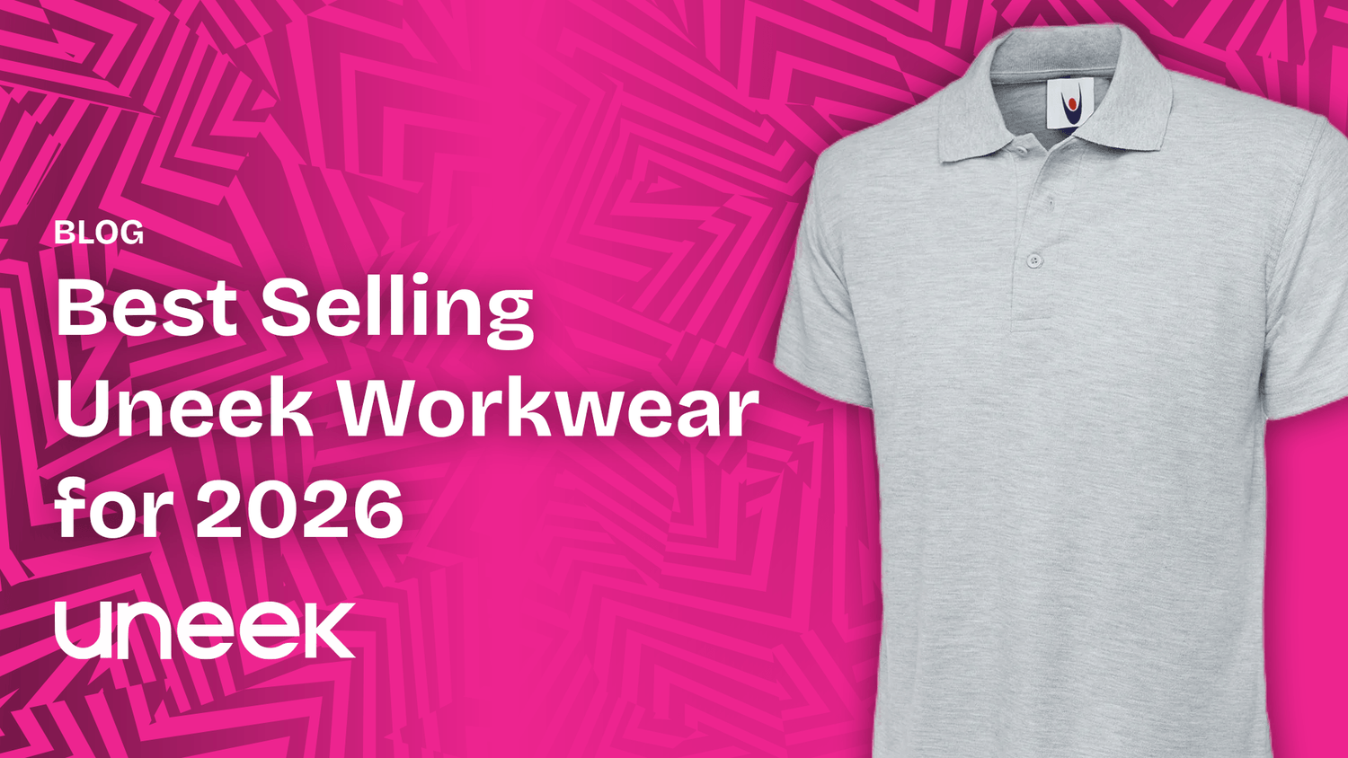 Best Selling Uneek Workwear for 2026: UC101, UC301, UC502 & UC604 Guide